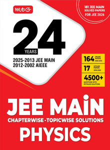MTG 24 Years JEE MAIN (2025-2002) Chapterwise Topicwise Previous Years Solved Papers Physics PYQ Book For 2026 Exam (181 JEE Main ONLINE & OFFLINE Papers with Detailed Solutions)