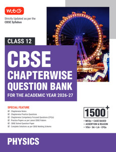 MTG CBSE Class 12 Chapterwise Question Bank Physics For 2027 Board Exam | Based on Latest CBSE Syllabus with 1500+ Questions