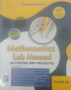 COMPREHENSIVE MATHEMATICS LAB MANUAL CLASS-XII (ACTIVITIES AND PROJECTS ...