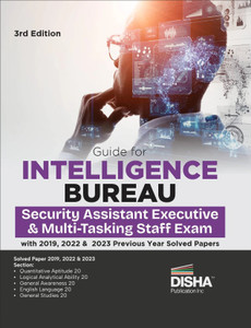 Disha Guide for Intelligence Bureau Security Assistant Executive & Multi-Tasking Staff Exam with 2019, 2022 & 2023 Previous Year Solved Papers 3rd Edition