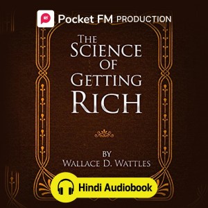 Pocket FM The Science Of Getting Rich (Hindi Audiobook) | By Wallace D Wattles | Android Devices Only | Vocational & Personal Development (Audio) Vocational & Personal Development