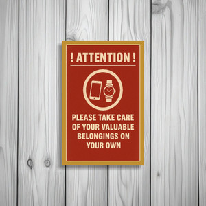 Valuable Keeping Sign surmul ATTENTION Please Take Care Of Your Valuable Belongings On Your ...