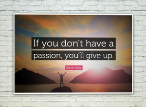 Passion Steve Jobs Motivational Quote Poster Paper Print - Quotes ...