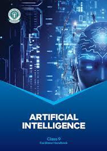 ARTIFICIAL INTELLIGENCE [Facilitator Handbook CLASS 9