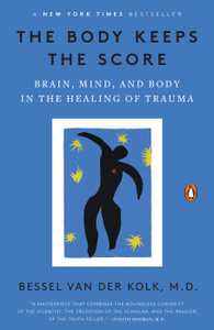 The Body Keeps The Score: Brain, Mind, And Body In The Healing Of Trauma:  Buy The Body Keeps The Score: Brain, Mind, And Body In The Healing Of Trauma  by Bessel van
