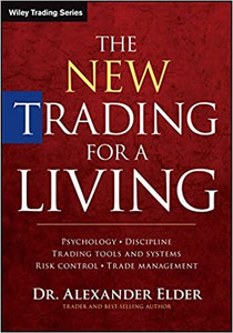 The New Trading For A Living - Psychology, Discipline, Trading Tools And Systems, Risk Control And Trade Management (English, Alexander Elder, Paperback)