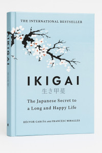 Ikigai: The Japanese Secret To A Long And Happy Life