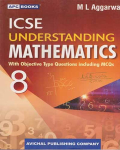 Icse Understanding Mathematics For Class - 8, With Objective Type Questions Including Mcqs, By M. L. Aggarwal
