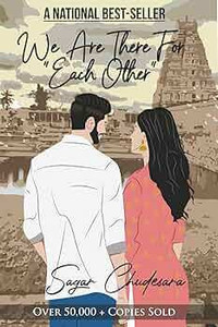 We Are There For Each Other: An Intense Love Story Of 4 Friends On A Road Trip Of A Lifetime • Romance • Friendship • Fighting For Love • Travel Fiction (Paperback, Sagar Chudesara)