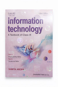 Information Technology – A Textbook Of Class IX (Code 402) Libre Office Edition | Employability Skills & Vocational Skills | By Sumita Arora