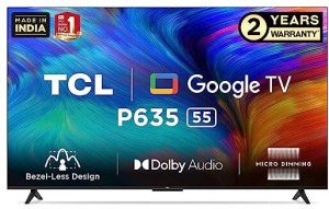 TCL P635 139 cm (55 inch) Ultra HD (4K) LED Smart Google TV with Google Assistant | + HDR 10 | AI-IN | T-cast |