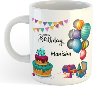 Buy Huppme Happy Birthday Manisha Ceramic Name White Coffee Mug - 330 ml  Online at Low Prices in India - Amazon.in