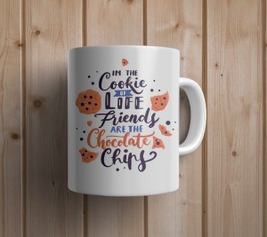 In The Cookies of Life Friends Are The Chocolate Chips Coffee Cup Mug for  Friends - CupofMood