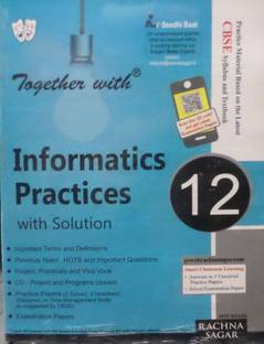 Together with Informatics Practices with Solution (Class - 12) with CD 19th latest revised edition Edition
