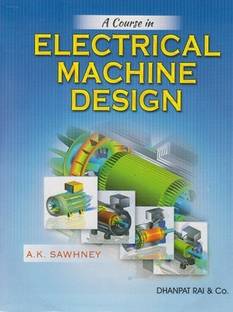 A Course In Electrical Machine Design 1 Edition