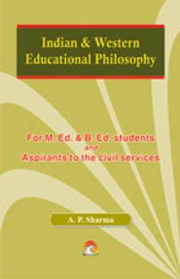 Indian & Western Educational Philosophy  - For M.Ed and B.Ed Students and aspirants to Civil Services