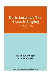 Doris Lessing's The Grass is Singing: A Critical Study