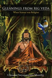 Gleanings from Rig Veda  - When Science was Religion