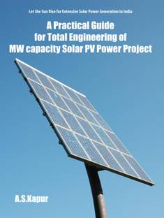 A Practical Guide for Total Engineering of MW capacity Solar PV Power Project