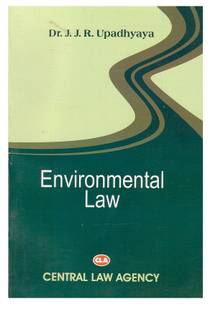 Central Law Agency's Environmental Law for BSL & LLB by Dr. J. J. R. Upadhyaya