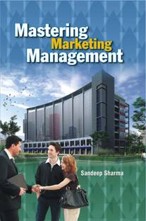 Mastering marketing management