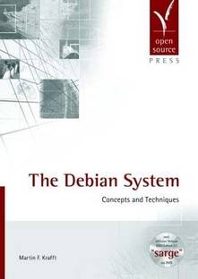 DEBIAN SYSTEM (B/DVD): CONCEPTS & TECHNIQUES INCLUED OFFICIAL DEBIAN GNU/LINUX 3.1 SARGE 1st  Edition