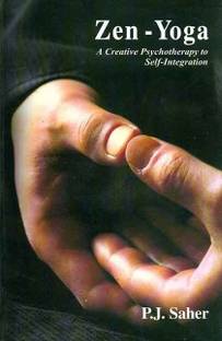 ZEN - YOGA : A CREATIVE PSYCHOTHERAPY TO SELF-INTE New Ed Edition