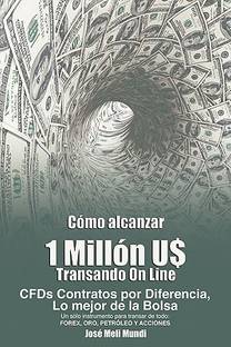 Como Alcanzar U$ 1 Millon de Dolares Transando Online