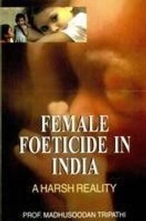 Female Foeticide in India: A Harsh Reality