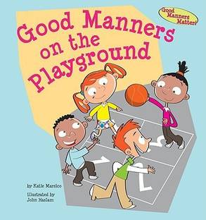 Good Manners on the Playground( Series - Good Manners Matter! )