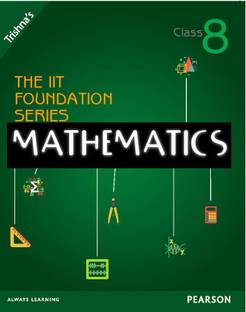 The IIT Foundation Series Mathematics Class 8 2015 Edition