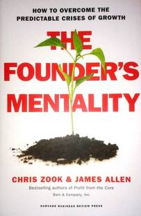The Founder's Mentality  - How to Overcome the Predictable Crises of Growth