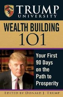 Trump University Wealth Building 101 illustrated edition Edition