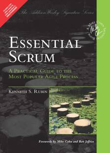 Essential Scrum  - A Practical Guide to the Most Popular Agile Process 1st  Edition