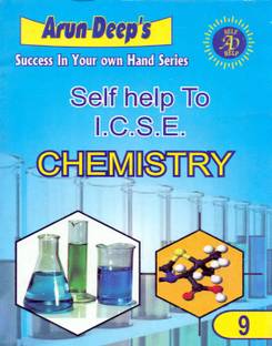 Arun Deep's Self-Help to I.C.S.E. Chemistry Class - 9 2 Edition