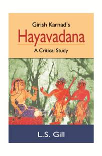 Girish Karnad`s Hayavadana: A Critical Study