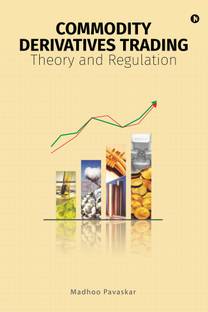 Commodity Derivatives Trading  - Theory and Regulation