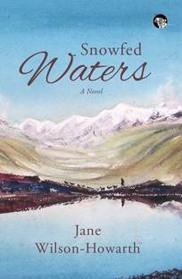 Snow-Fed Waters  - A Novel