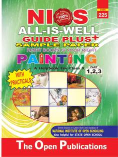 NIOS TEXT 225 PAINTING 225 ENGLISH MEDIUM ALL IS WELL GUIDE PLUS + SAMPLE PAPER WITH PRACTICALS