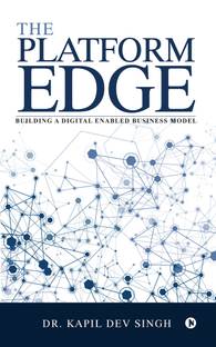 The Platform Edge  - Building A Digital Enabled Business Model
