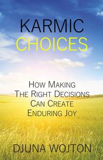 Karmic Choices (English)  - Ow Making the Right Decisions Can Create Enduring Joy