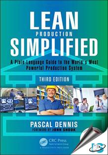 Lean Production Simplified : A Plain-Language Guide to the Worlds Most Powerful Production System, 3rd Edition