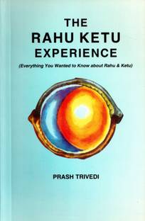 THE RAHU KETU EXPERIENCE(Everything You Wanted to Know about Rahu & Ketu)