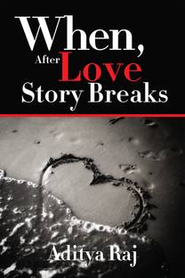 When, After Love Story Breaks