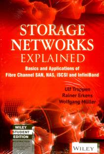 Storage Networks Explained  - Basics and Application of Fibre Channel SAN, NAS iSCSI and InfiniBand