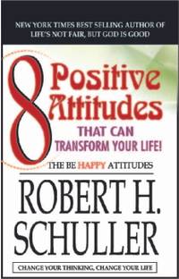 Rober H. Schuller- 8 Positive Attitudes