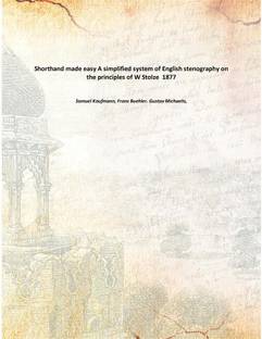 Shorthand made easy A simplified system of English stenography on the principles of W Stolze 1877