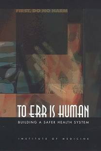 To Err is Human: Building a Safer Health System