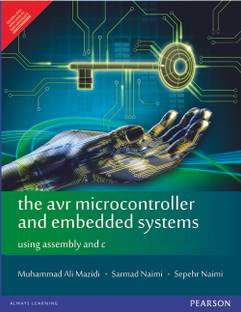 AVR Microcontroller and Embedded Systems : Using Assembly and C