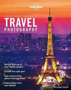 Lonely Planet's Guide to Travel Photography 4 Rev ed Edition